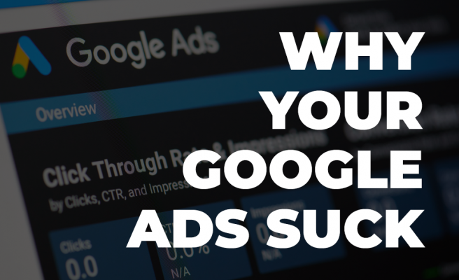 why your google ads suck